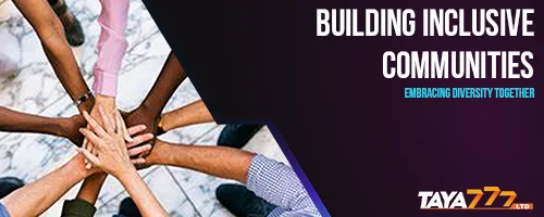 Building Inclusive Communities – Embracing Diversity Together